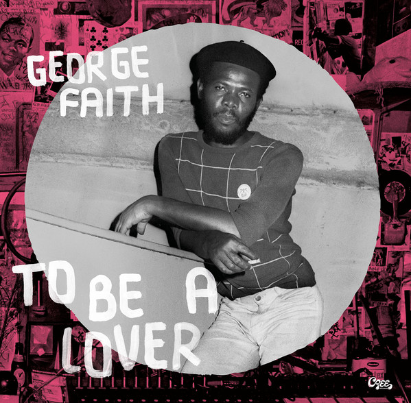 独LP George Faith To Be A Lover CLP1222 Cree /00250 To Be A Lover - George Faith (LP) on Cree Records | Buyreggae