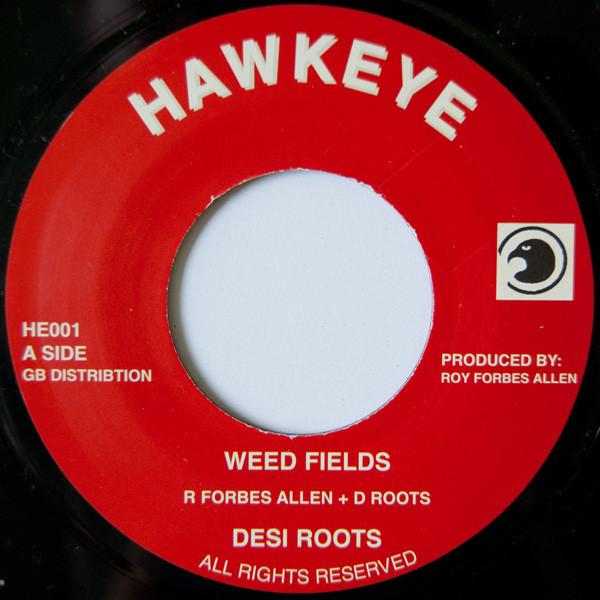 Weed Fields - Desi Roots (7 Inch) on Hawkeye | Buyreggae