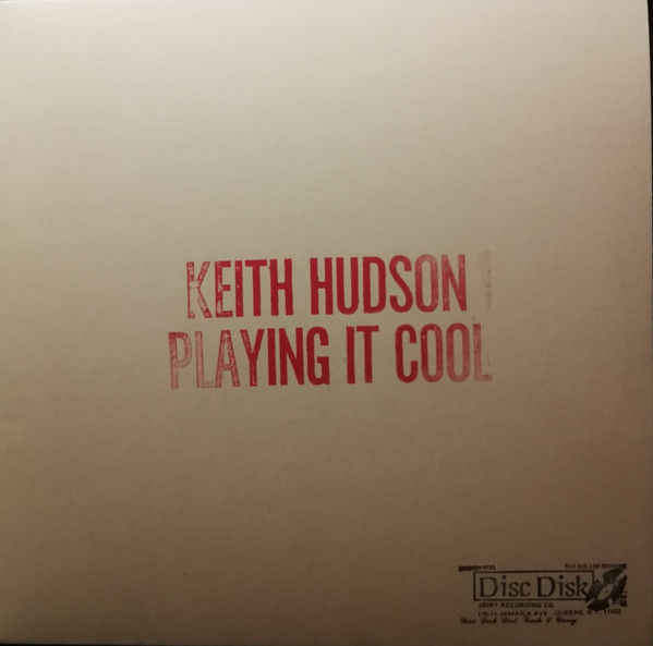 Keith Hudson (Jamaica, 1981) - Playing It Cool & Playing It